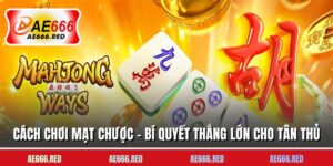 Cách Chơi Mạt Chược - Bí Quyết Thắng Lớn Cho Tân Thủ
