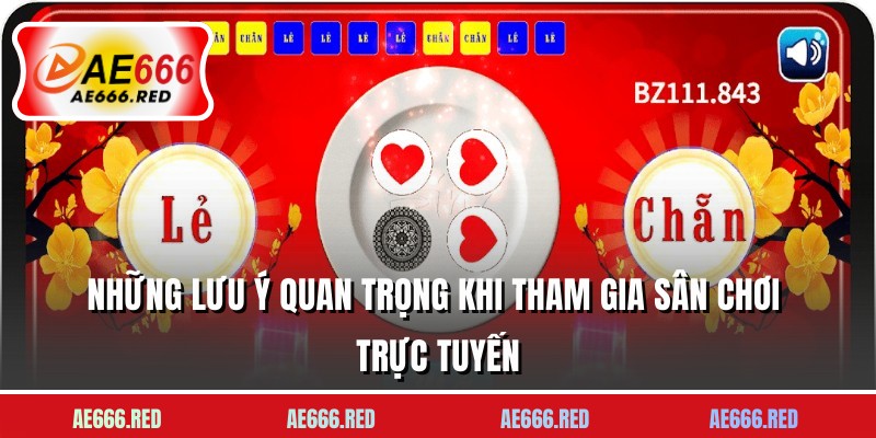 Những lưu ý quan trọng khi tham gia sân chơi trực tuyến